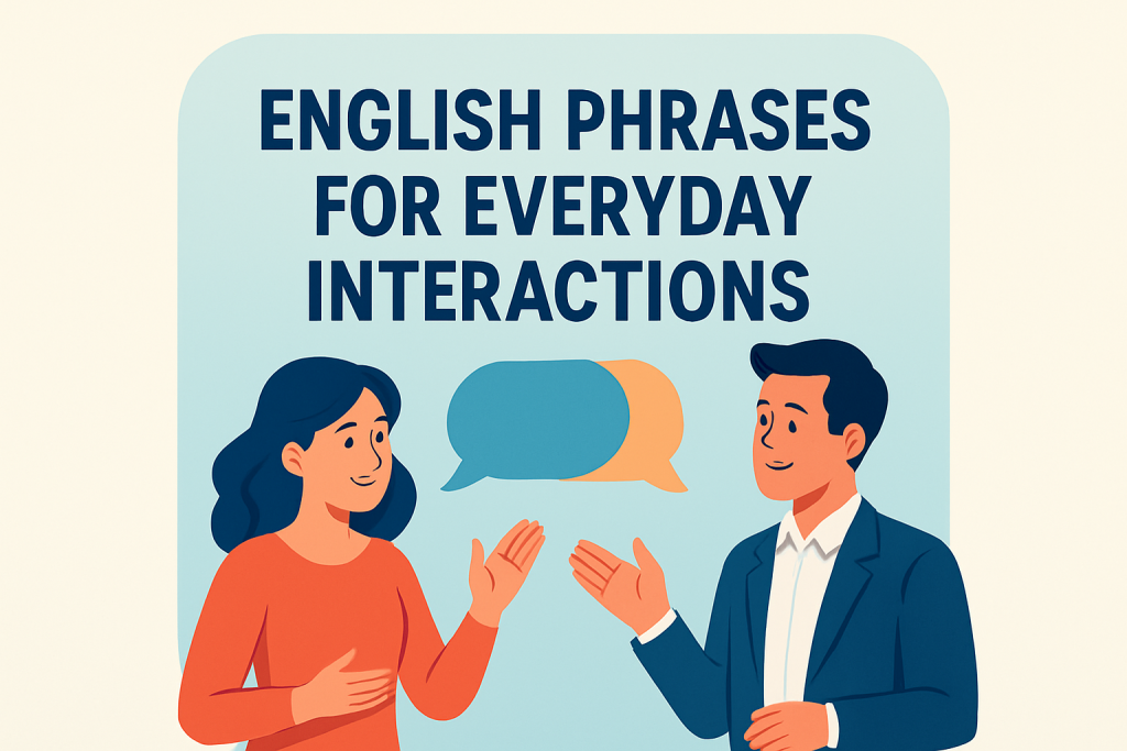 English Phrases for Everyday Interactions